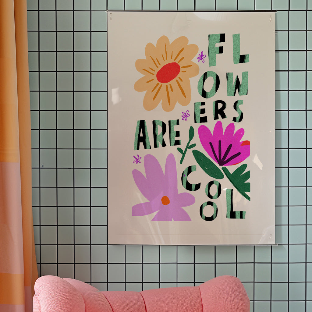Flowers Are Cool Print