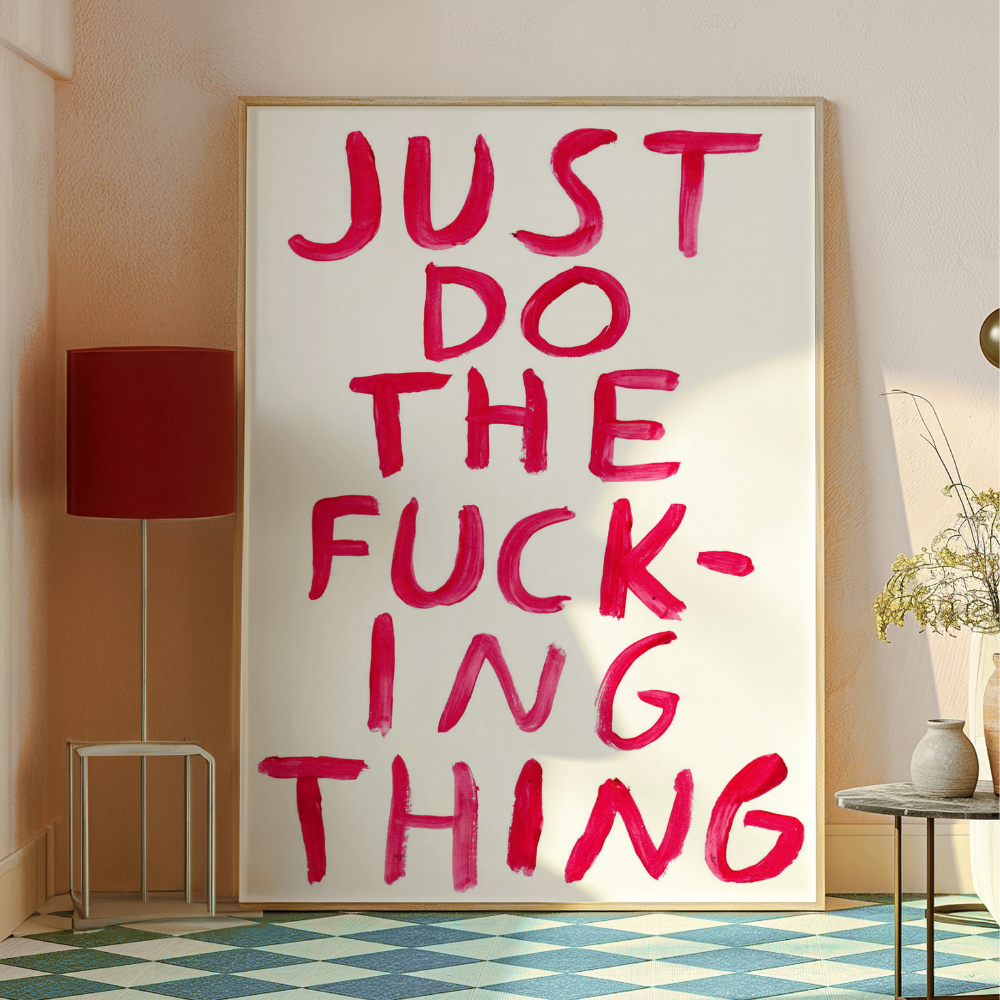 Just Do The Fucking Thing