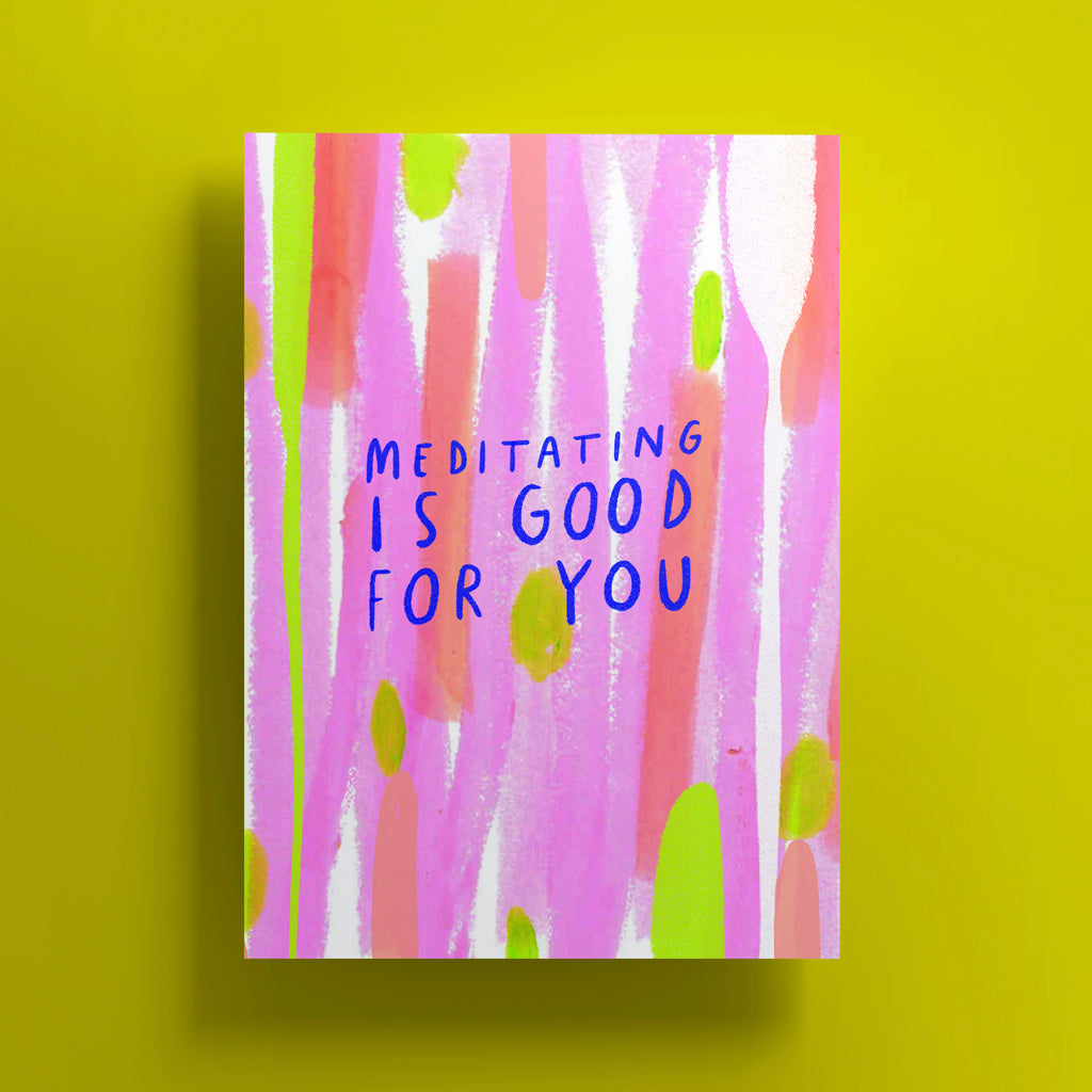 Meditating is Good For You Print