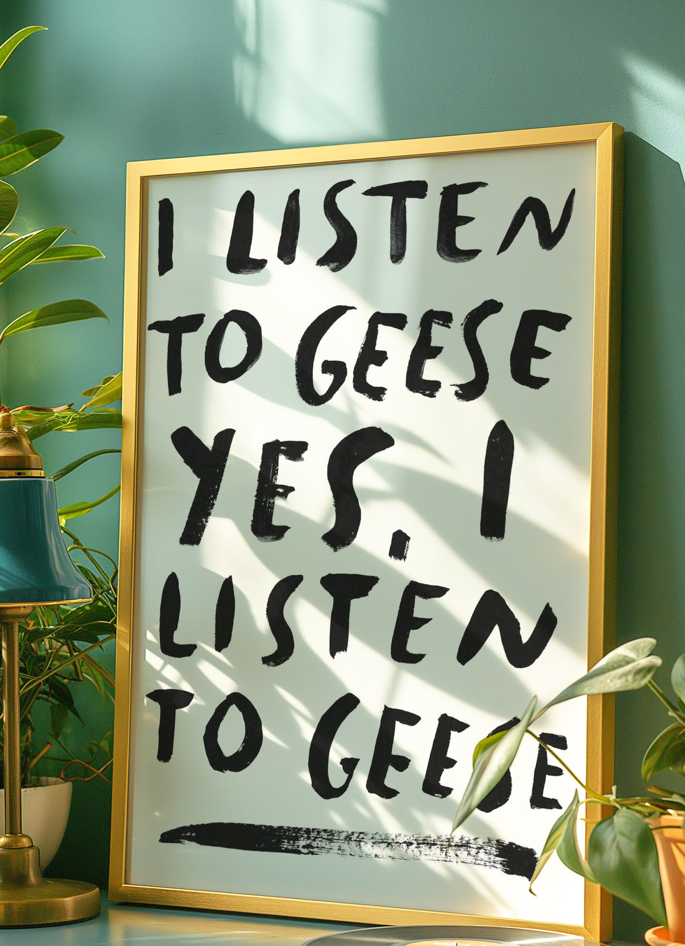 I listen to geese, yes I listen to geese