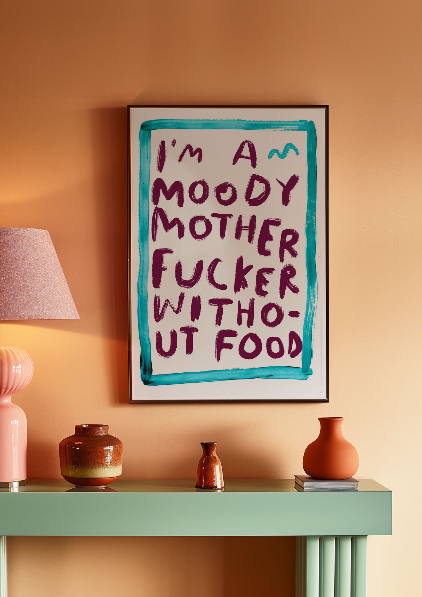 I'm a moody motherfucker without food